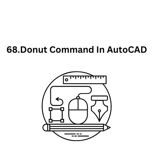 68.Donut Command In AutoCAD